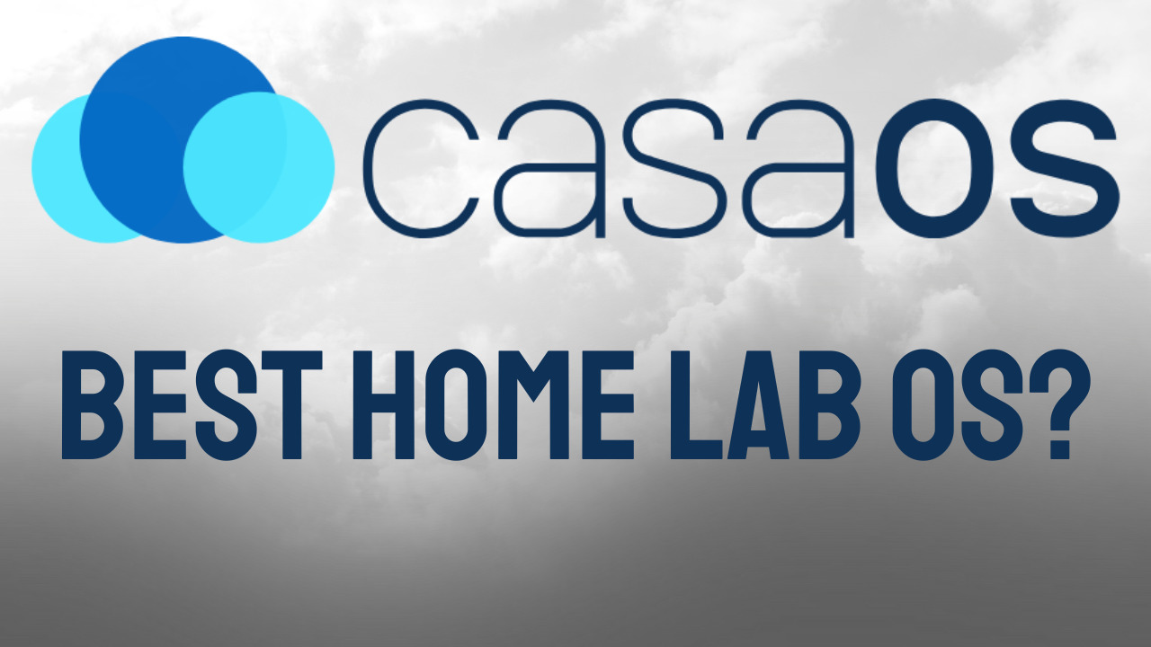 Read more about the article CasaOS: Great Home Lab Operating System (OS)