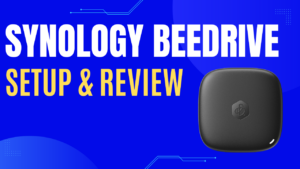 Read more about the article Synology BeeDrive Setup & Review