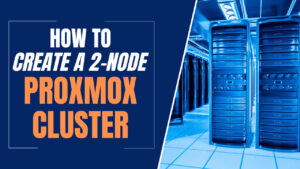 Read more about the article How to Create a 2-Node Cluster in Proxmox