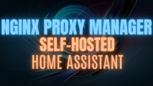 Read more about the article How to Install Nginx Proxy Manager in Home Assistant