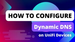 Read more about the article How to Configure Dynamic DNS on UniFi Devices