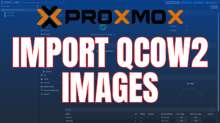 How to Import QCOW2 Images in Proxmox
