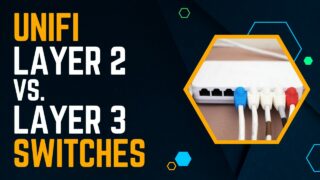 UniFi Layer 2 vs. Layer 3 Switches