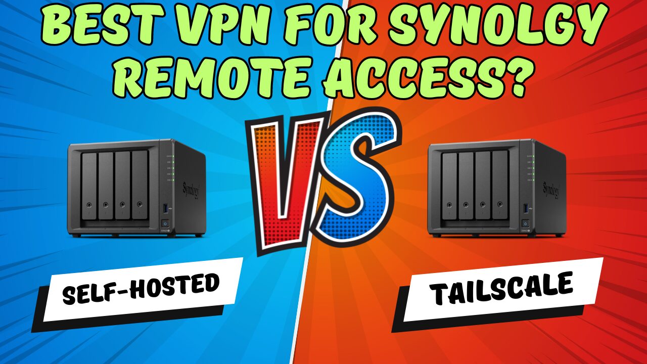 Read more about the article Tailscale or a Self-Hosted VPN for Accessing a Synology Remotely?